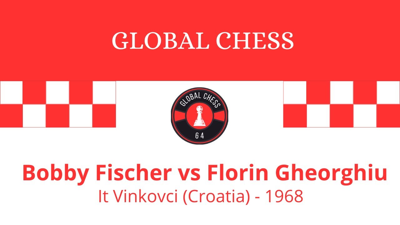 GM Bobby Fischer vs GM Florin Gheorghiu, Vinkovci, Croatia - 1968.