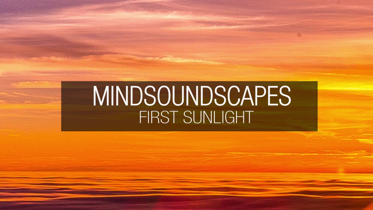 Mindsoundscapes - First Sunlight