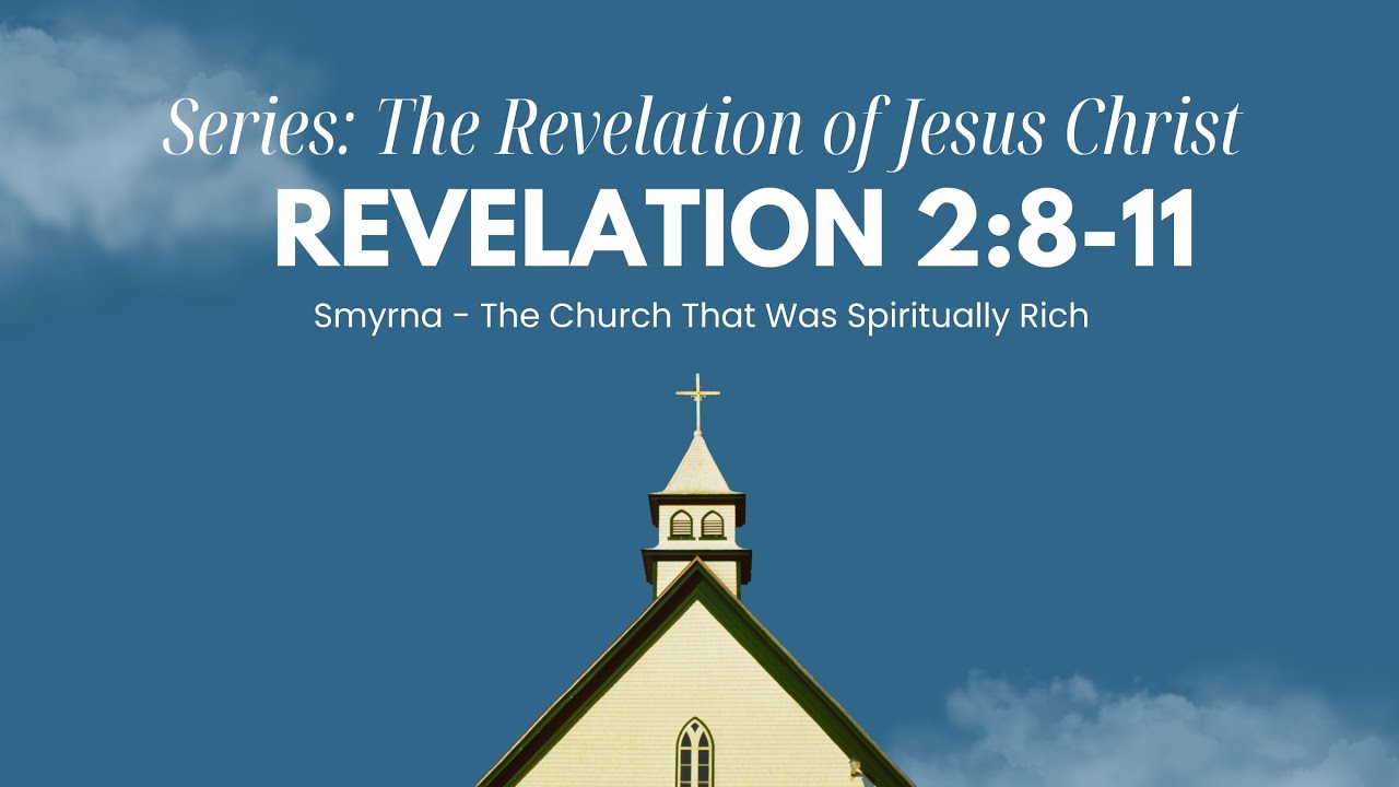 Series: The Revelation of Jesus Christ - Revelation 2:8-11