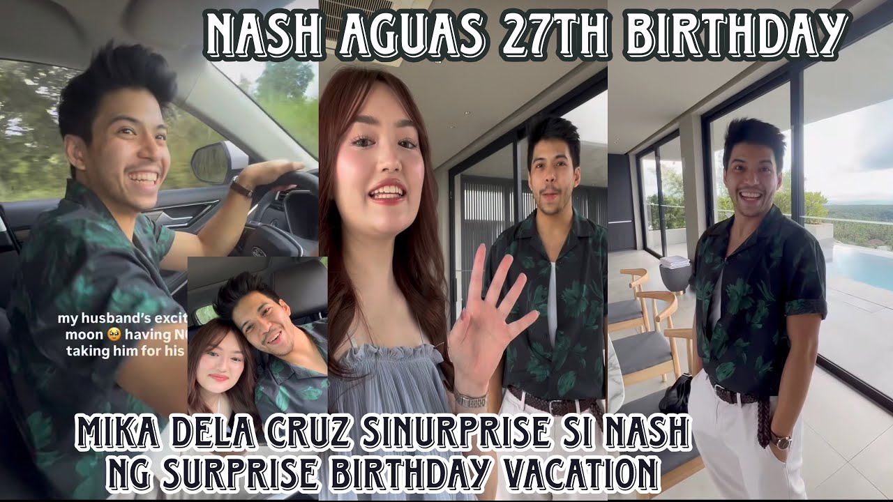 Nash Aguas 27th birthday sinurprise ni Mika dela cruz ng getaway vacation sa Calaca, Batangas