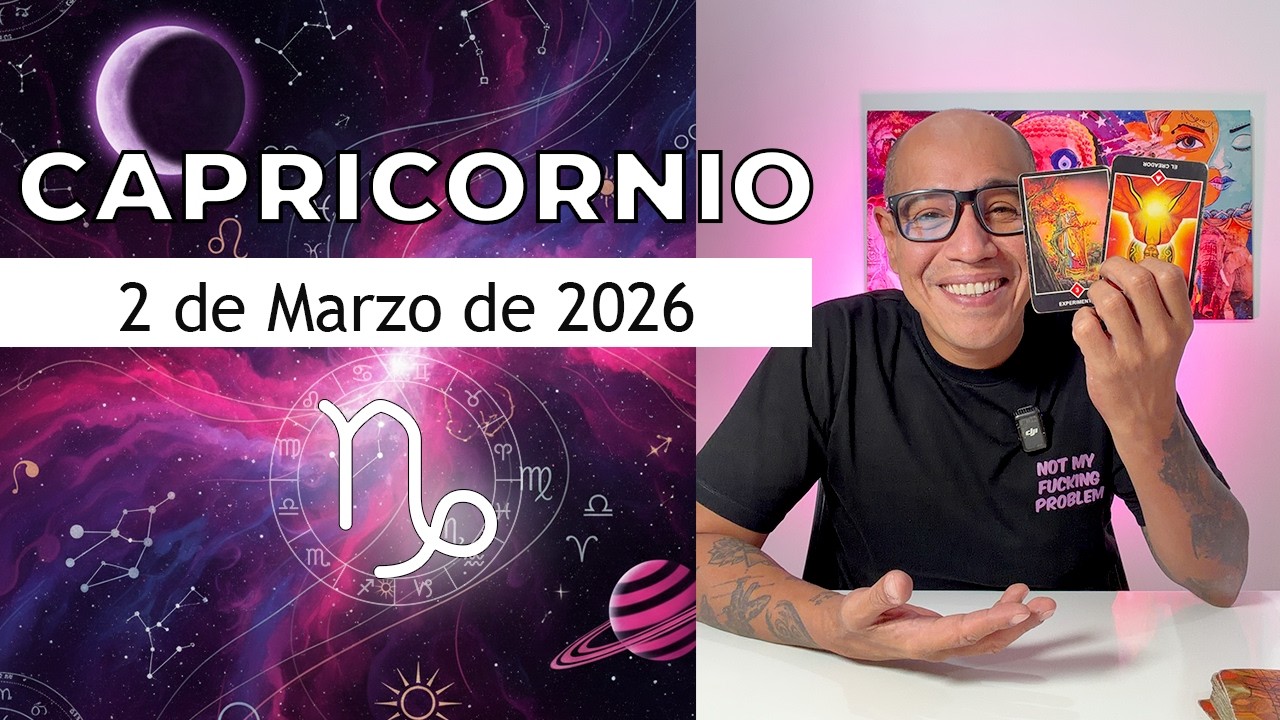 CAPRICORNIO Horóscopo de hoy 2 de Marzo 2026