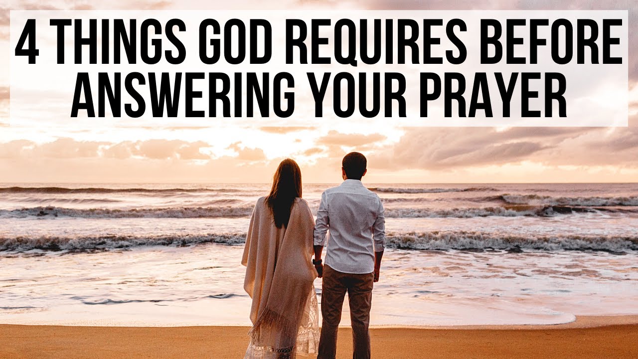 If You Want God to Answer Your Prayer, You Must . . .
