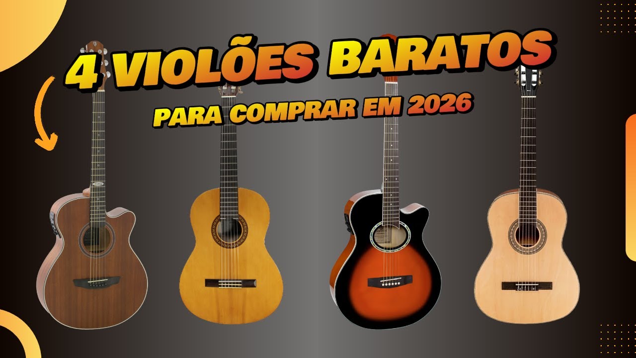 4 Violões Baratos para Comprar em 2026 - Testados e Aprovados!