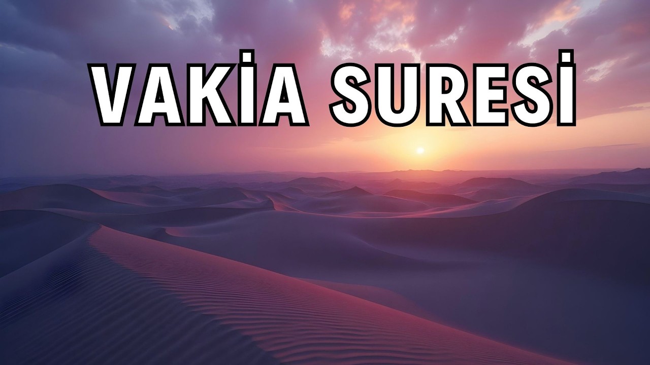 Vakia Suresi Dinle | Rızık ve Bereket İçin Etkili Kuran Tilaveti
