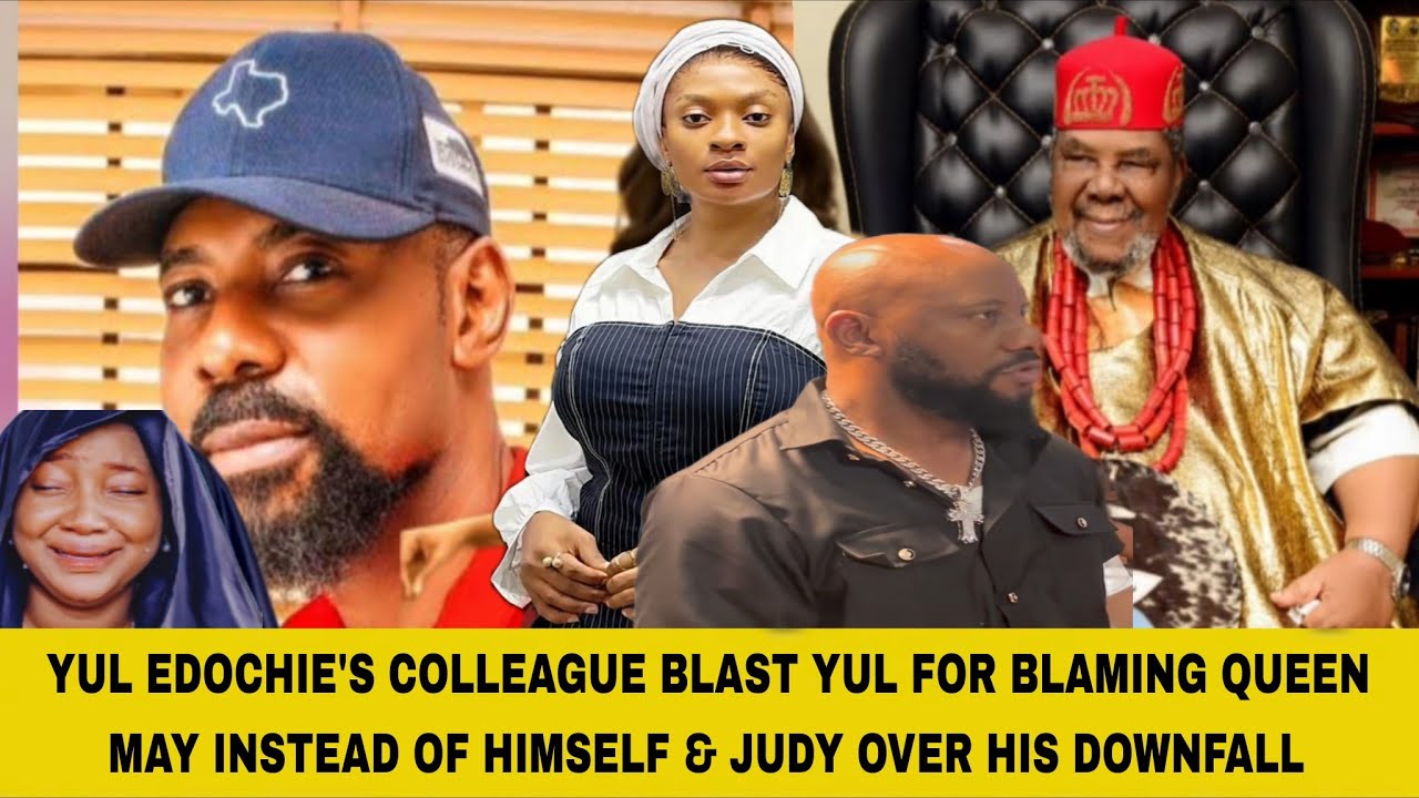 YUL EDOCHIE'S COLLEAGUE BLAST YUL FOR BLAMING QUEEN MAY INSTEAD OF HIMSELF & JUDY OVER HIS DOWNFALL