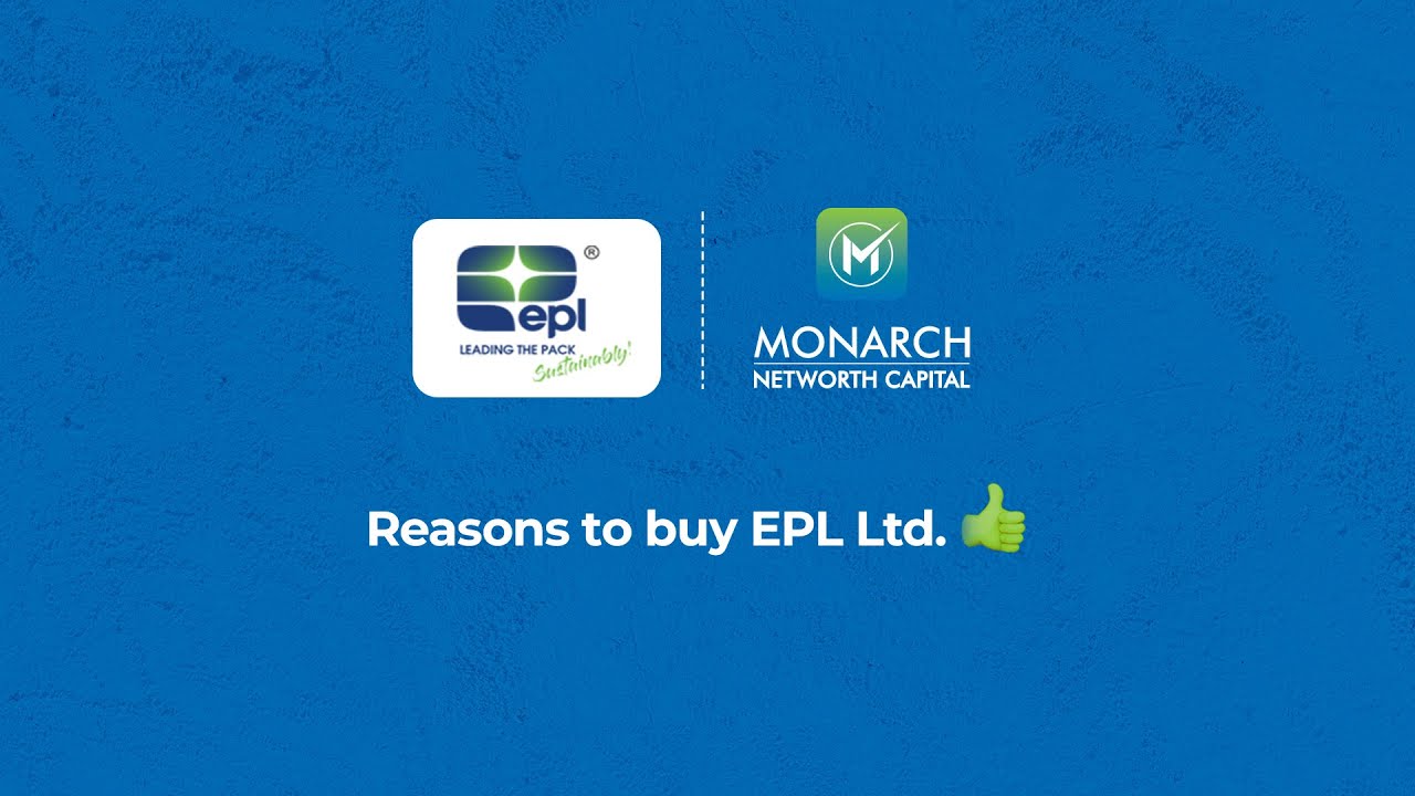 Reasons to buy EPL Ltd.  | Research Report | Monarch Networth Capital Limited