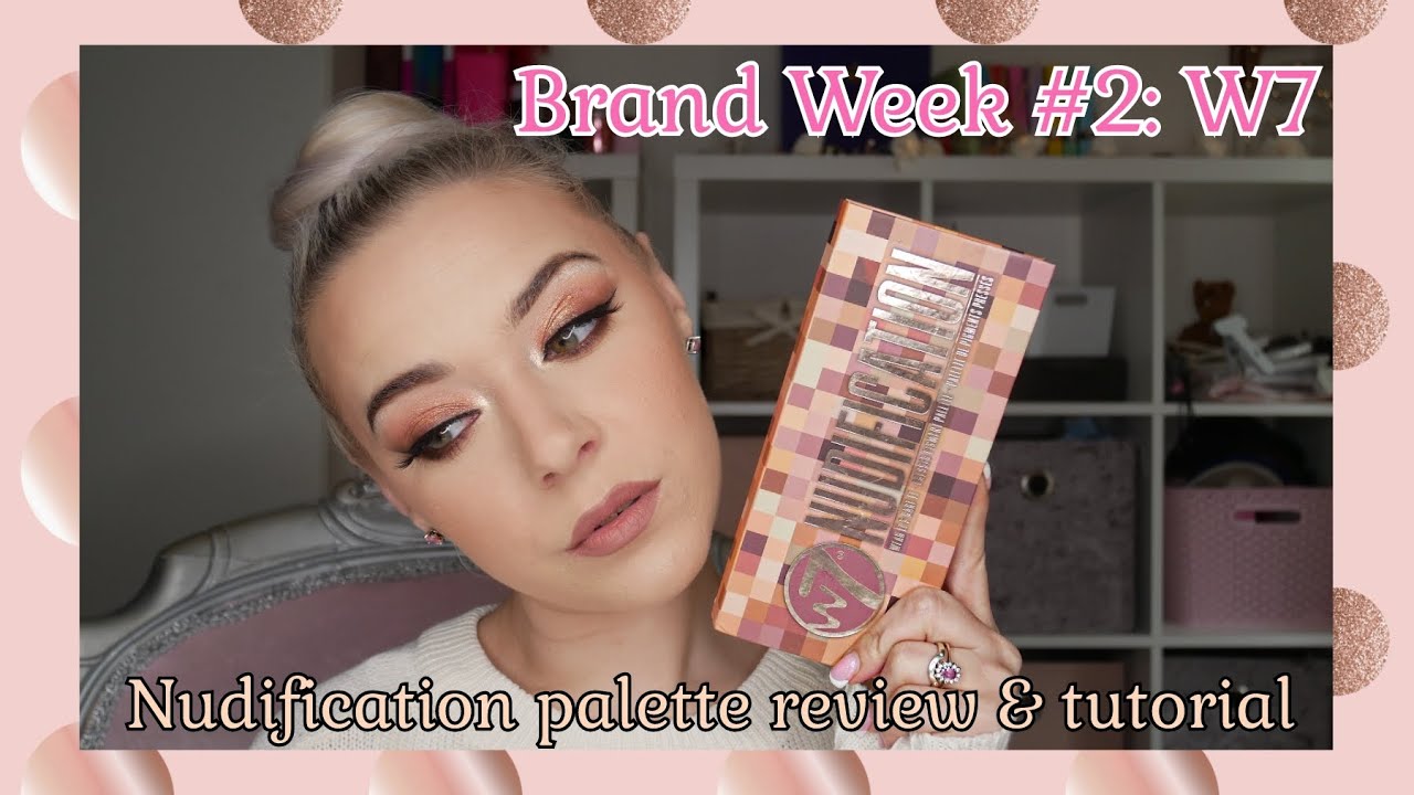 BRAND WEEK #2 | W7 ROUND 2 | NUDIFICATION PALETTE REVIEW & FOXY EYE TUTORIAL | TOO FACED DUPE?!