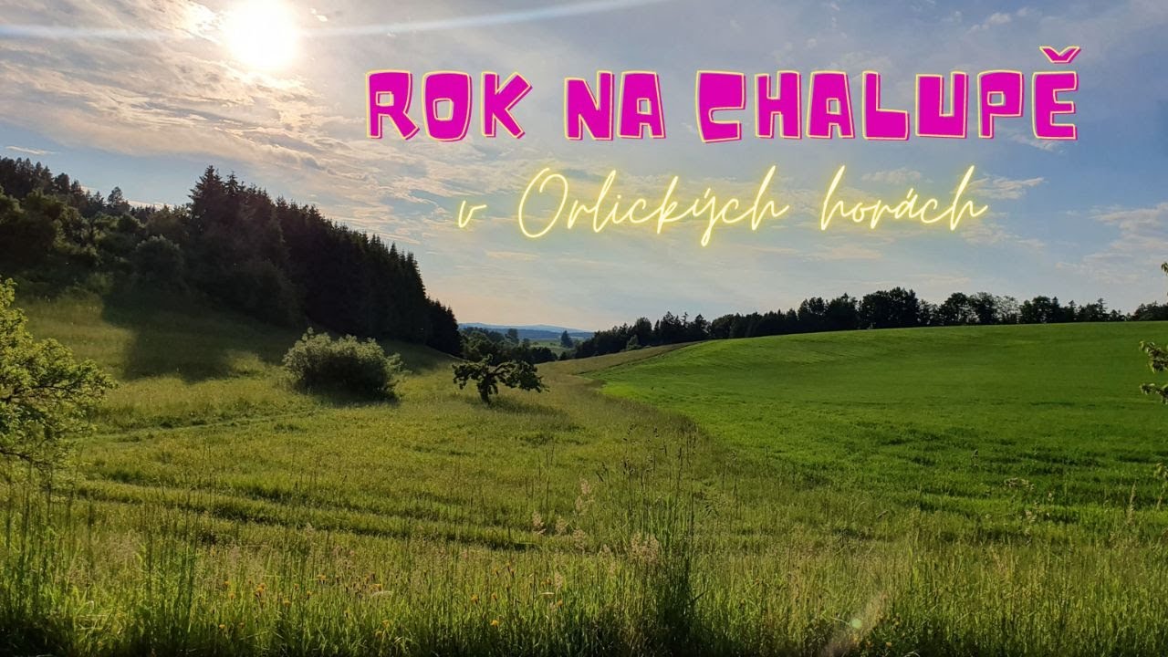 Rok na chalupě v Orlických horách / A year at a cottage in the Czech mountains