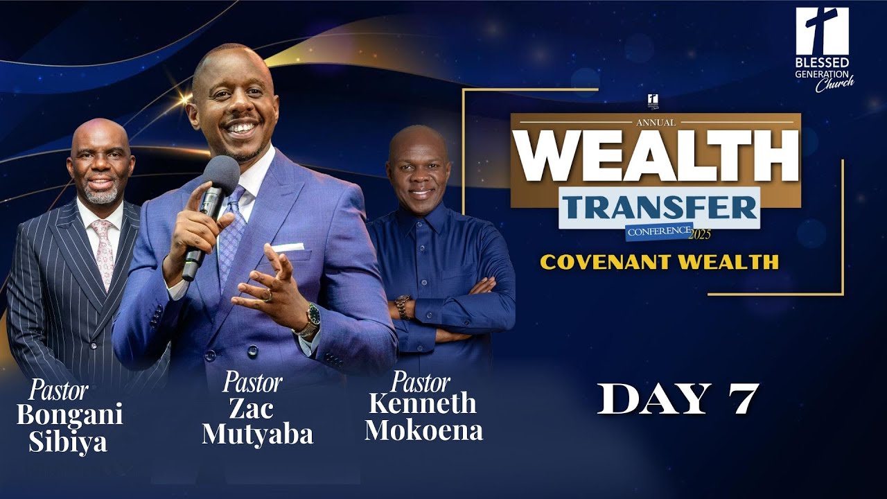 2025 WEALTH TRANSFER CONFERENCE DAY 7 (PASTOR ZAC MUTYABA)