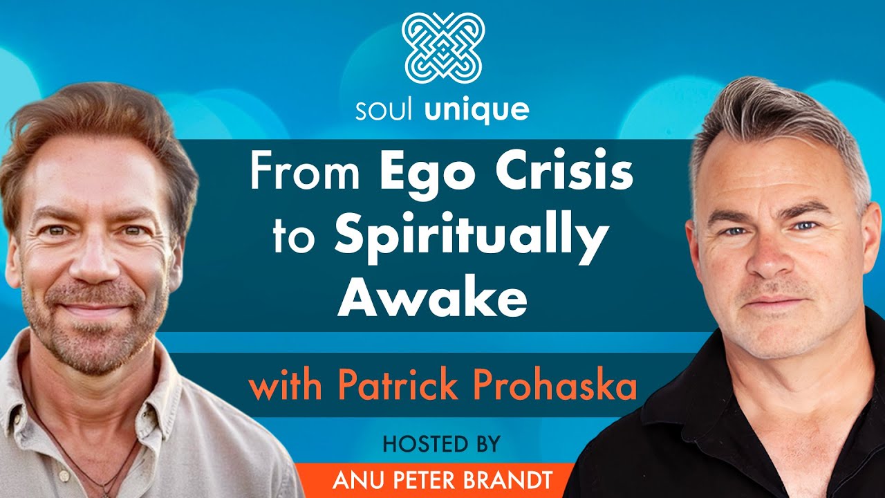 From Ego-Driven Life Crisis to Spiritually Awake with Mystic, Author, and Coach, Patrick Prohaska