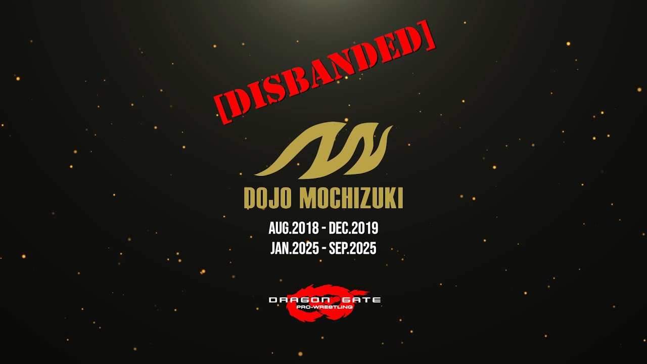 Dragon Gate: Disbanded - Mochizuki Dojo [2018-2019/2025]