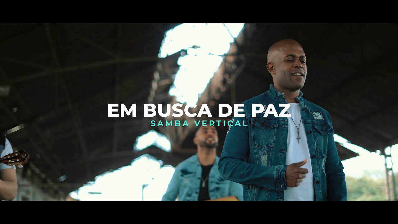 Samba Vertical │ Em Busca de Paz [Clipe Oficial]