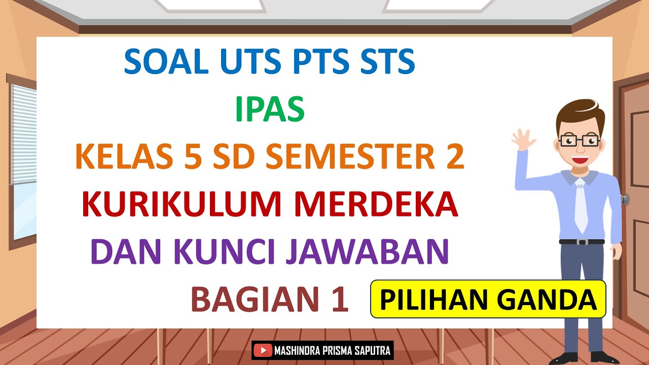 Soal UTS PTS STS IPAS Kelas 5 Semester 2 Kurikulum Merdeka & Kunci Jawaban Bagian 1 - Pilihan Ganda