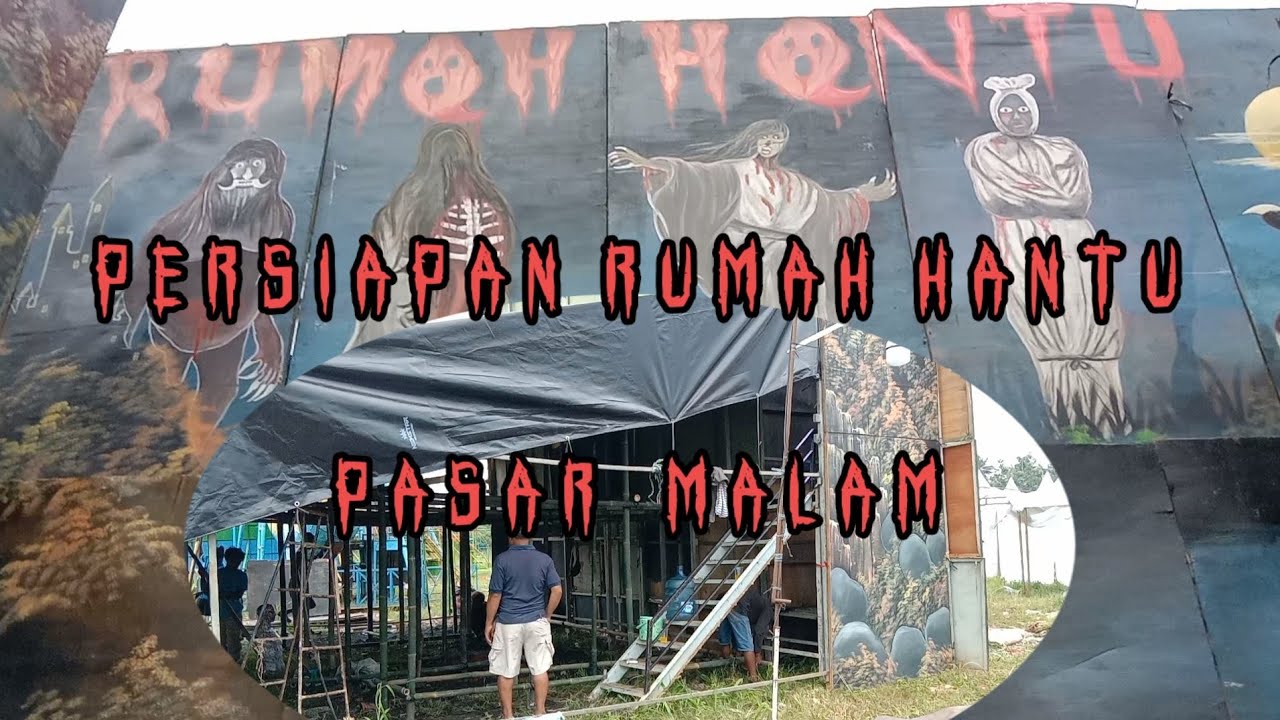 Rumah Hantu, ( Proses Persiapan Wahana Pasar Malam ) Puri Beta 2 Ciledug / tangsel