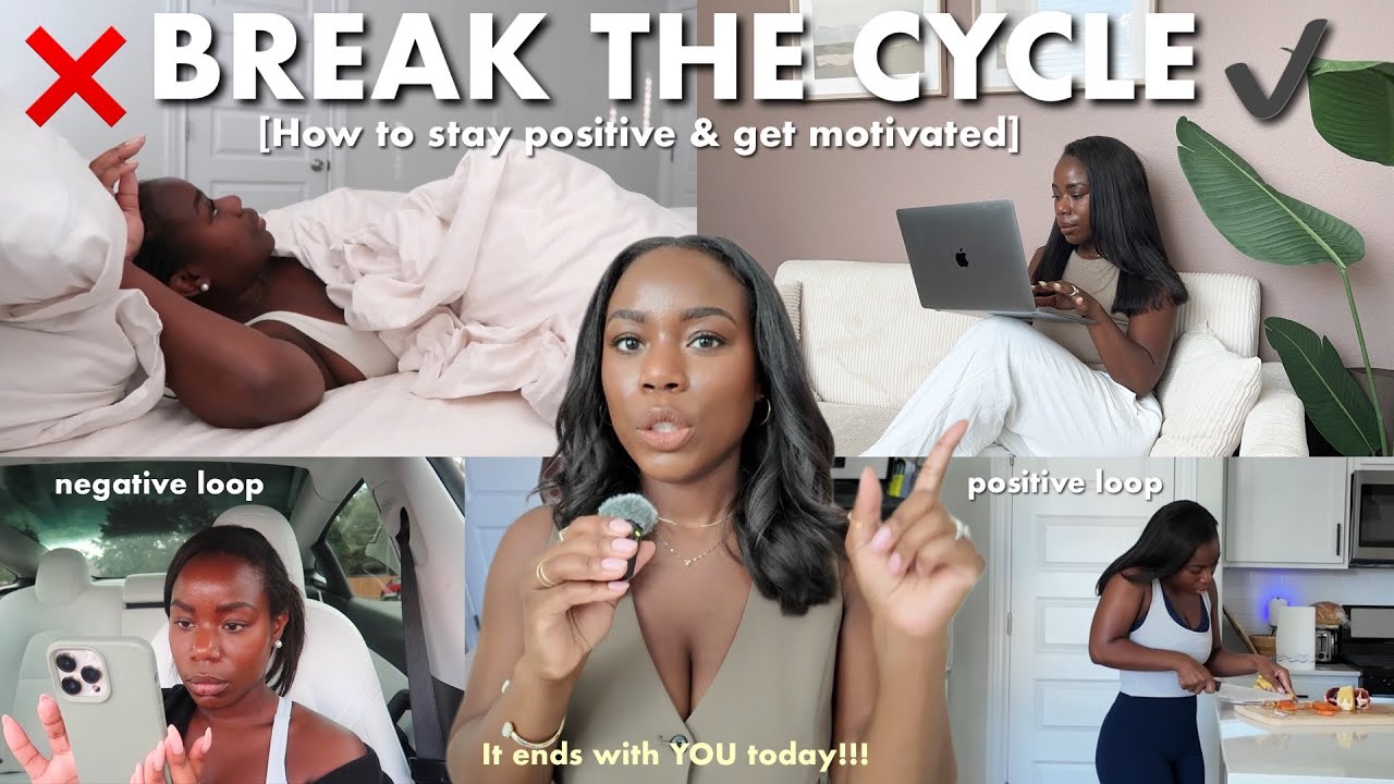 How to be positive and get motivated | tips to actually end the negative cycle you're in