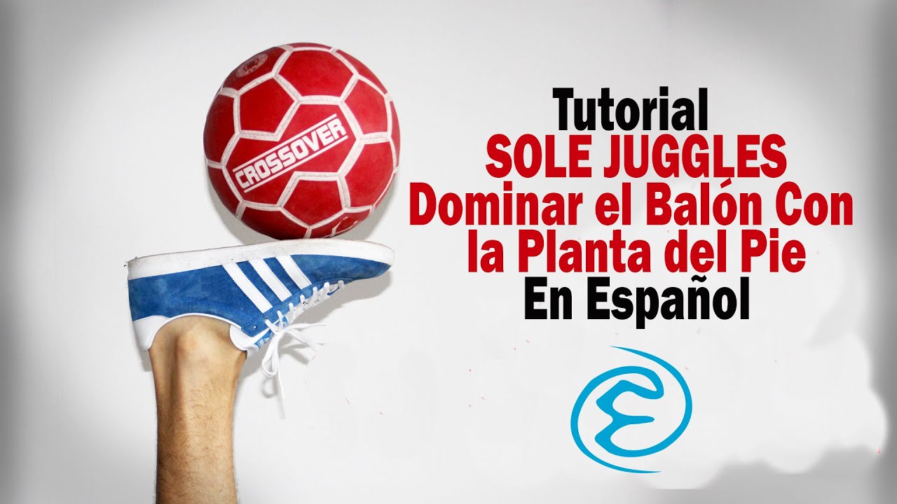 Como dominar el balón con la planta del pie (acostado) - Tutorial de Freestyle Soccer (Sole juggles)
