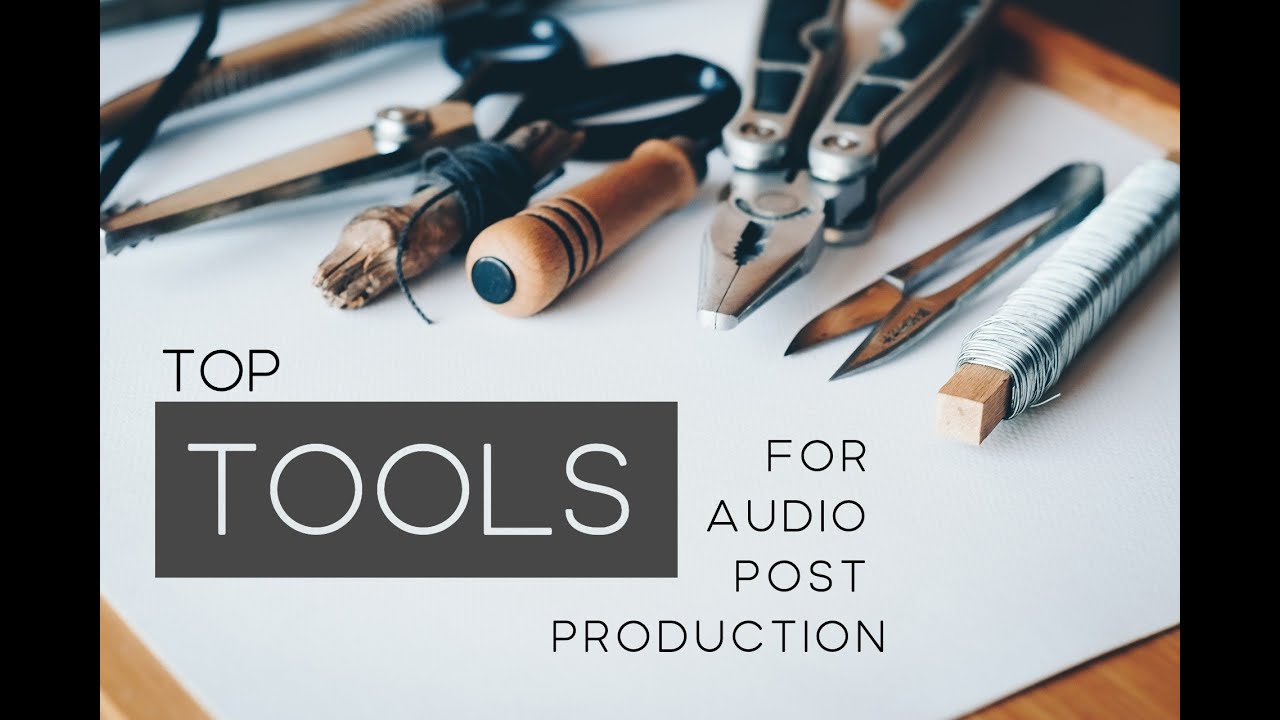Top (Whatever) Audio Post Production Plugins and Tools