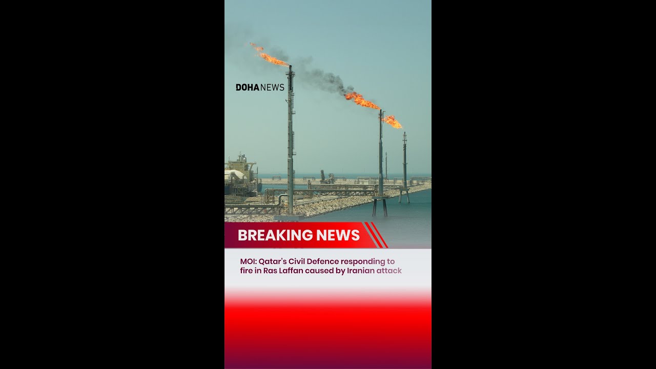 MOI: Qatar's Civil Defence responding to fire in Ras Laffan caused by Iranian attack