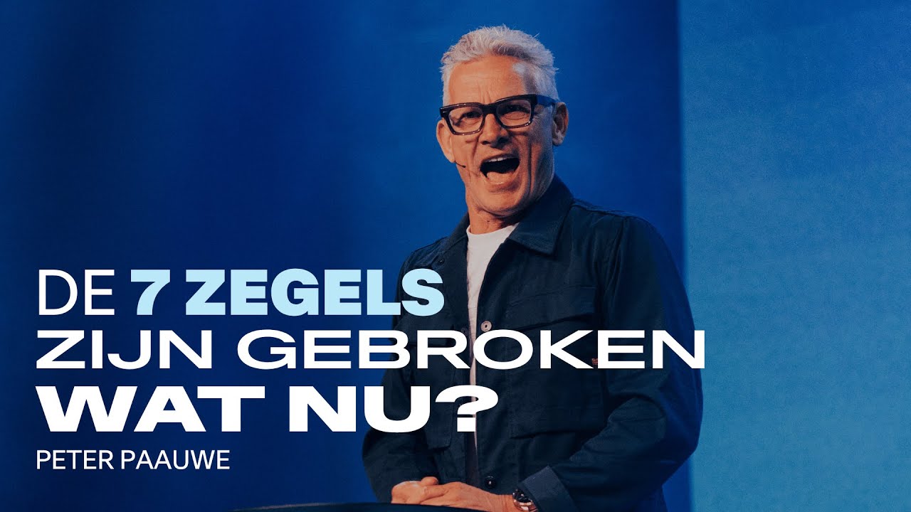 De 7 Zegels Zijn Gebroken, Wat Nu? - Peter Paauwe