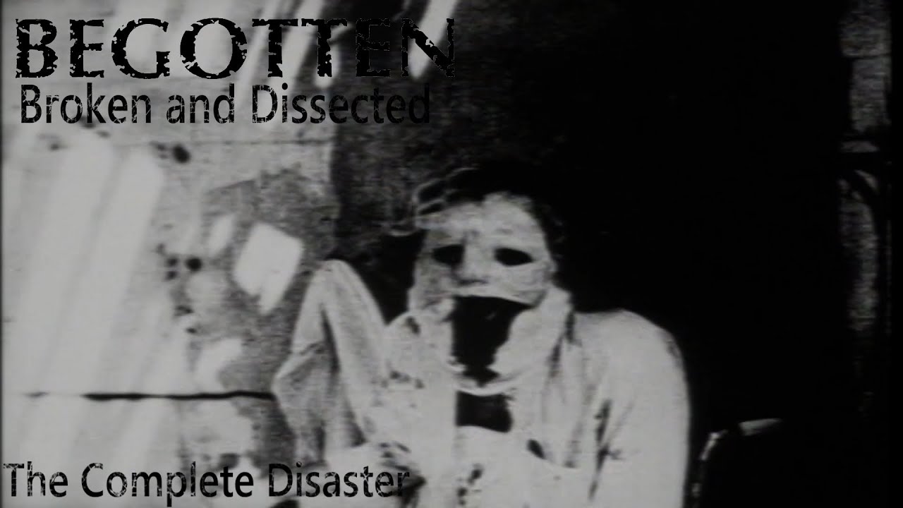 Begotten: Broken and Dissected: The Complete Disaster