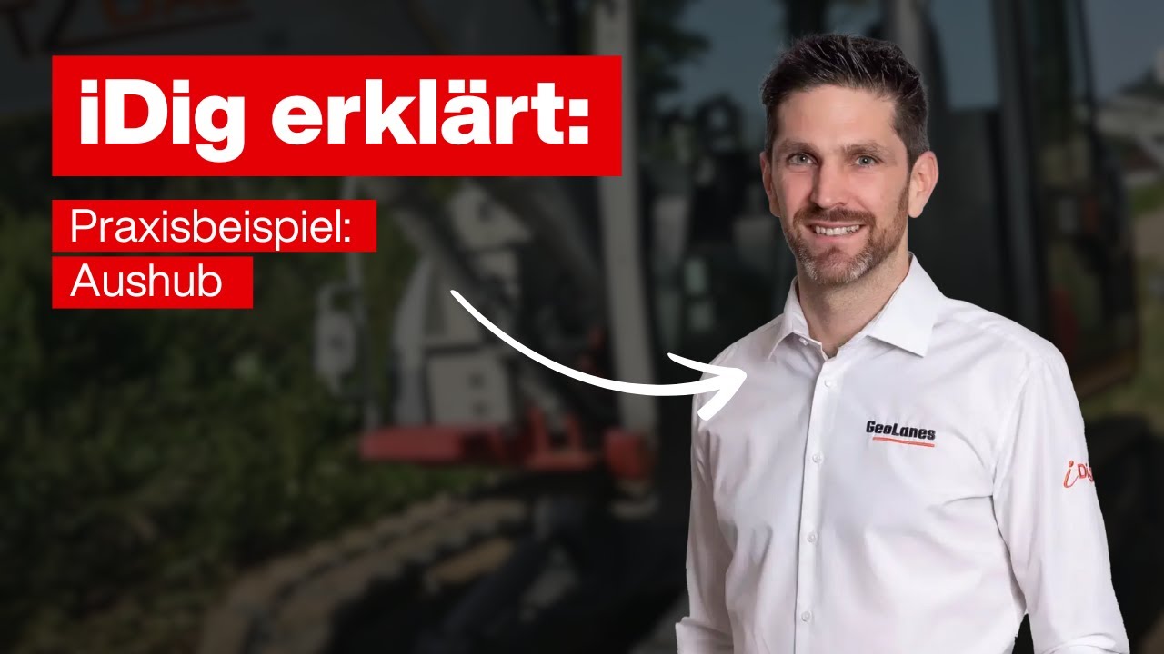 iDig einfach erkl&auml;rt - Praxisbeispiel Aushub