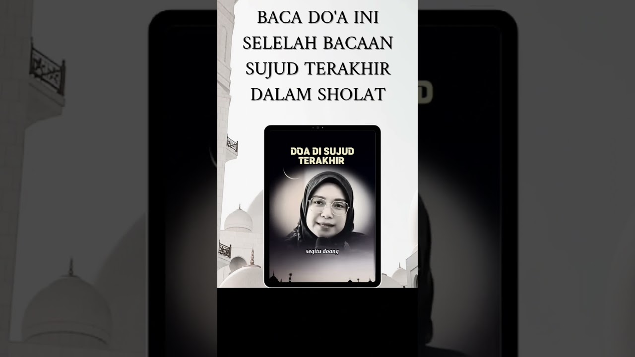 BACALAH DOA INI DALAM SUJUD SETELAH BACAAN SUJUD TERAKHIR