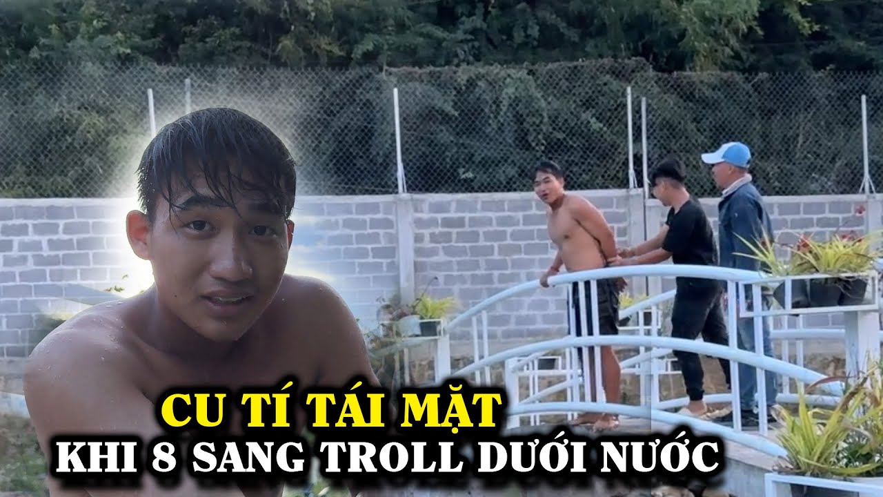 CU TÍ TÁI MẶT KHI 8 SANG TROLL DƯỚI NƯỚC