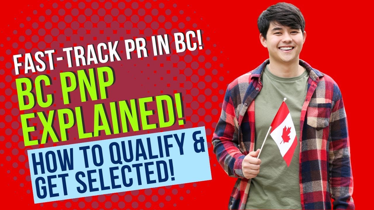 Fast-Track PR in BC! 🚀 BC PNP Explained! How to Qualify & Get Selected!