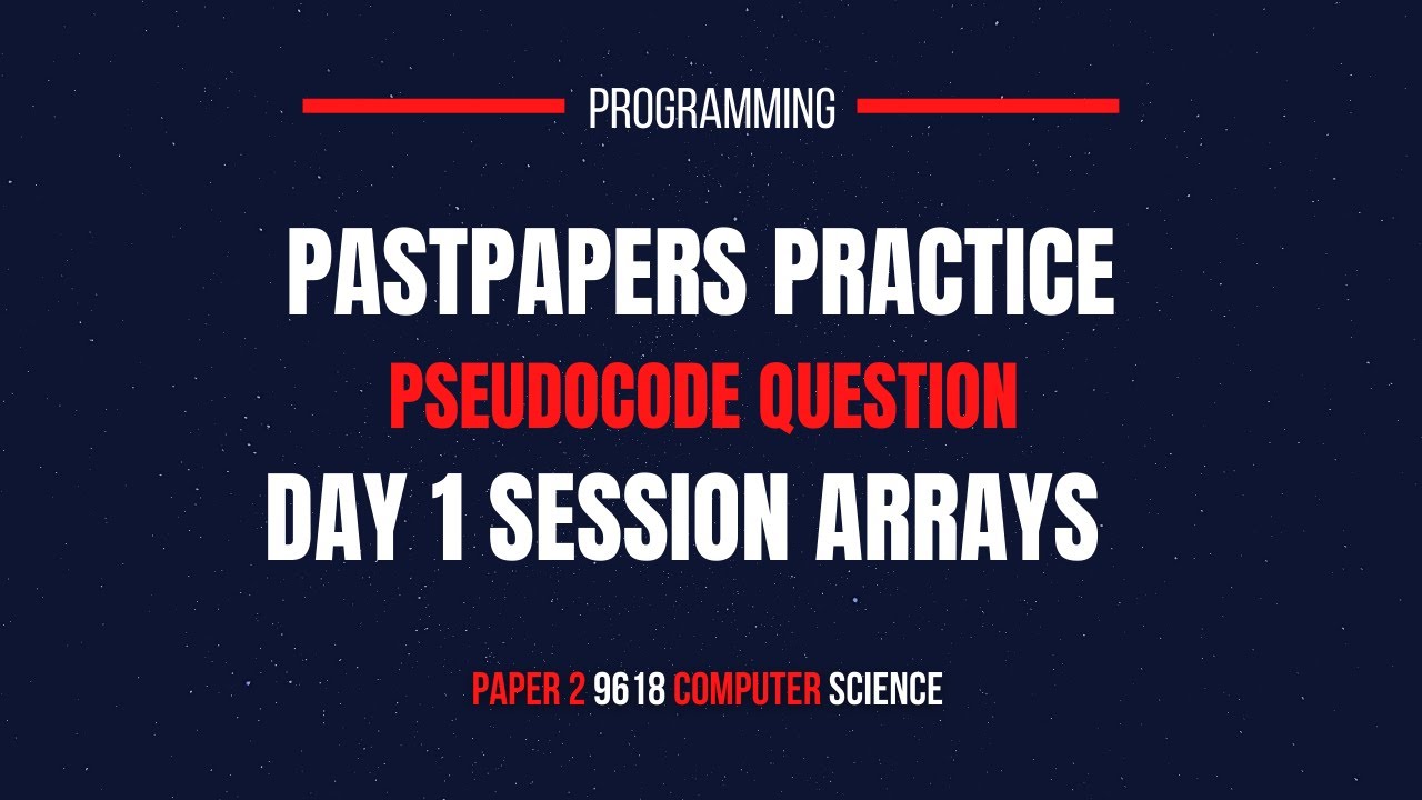 Past Papers Practice Question (9618) | Pseudocode Questions | Array | Day 1