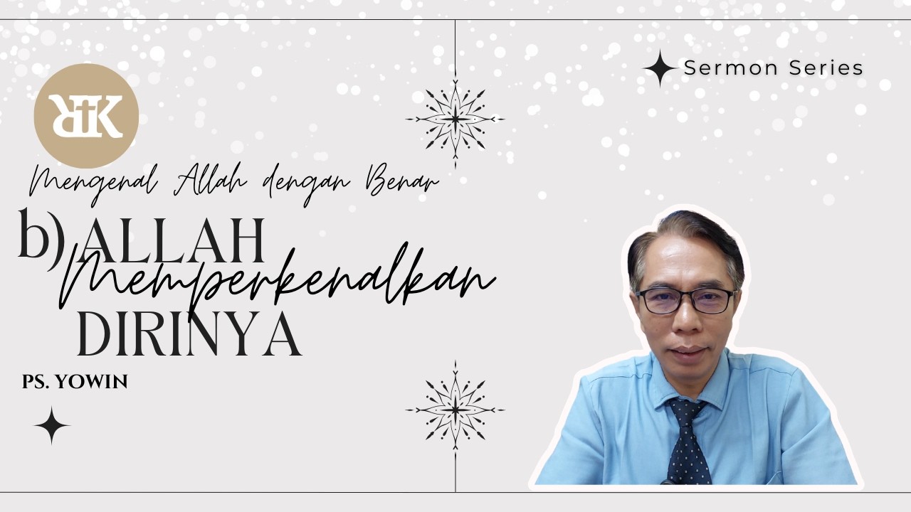 Allah Memperkenalkan Dirinya (b) | Ps. Yowin