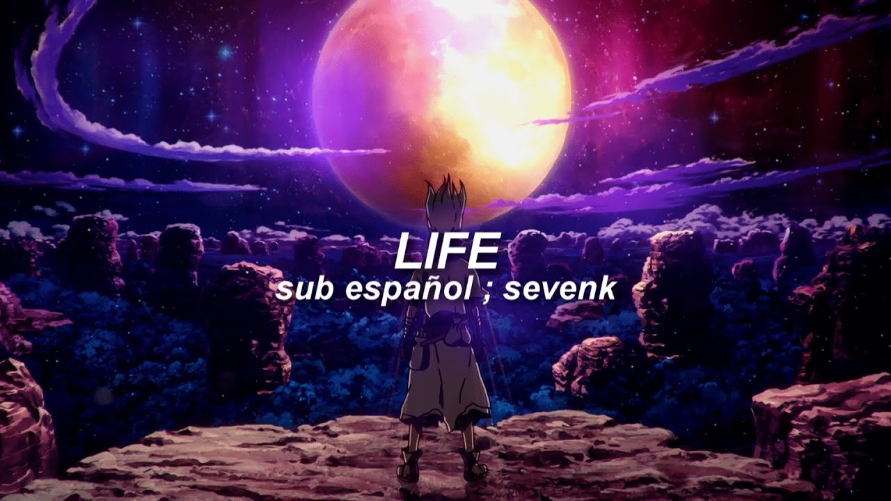 『LIFE』 rude-α ; traducido al español - lyrics romaji | dr. stone ending