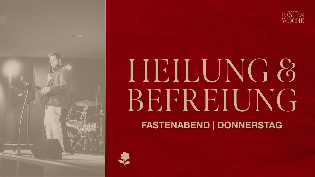 FASTENABEND 5 - FREITAG | PS MATTIS THIELMANN | HEILUNG & BEFREIUNG