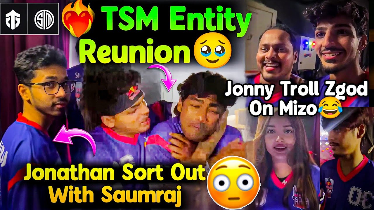❤️‍🔥TSM Entity Reunion🥹 Jonathan-Saumraj Sort Out💛 Jonathan Troll Zgod on Mizo😂