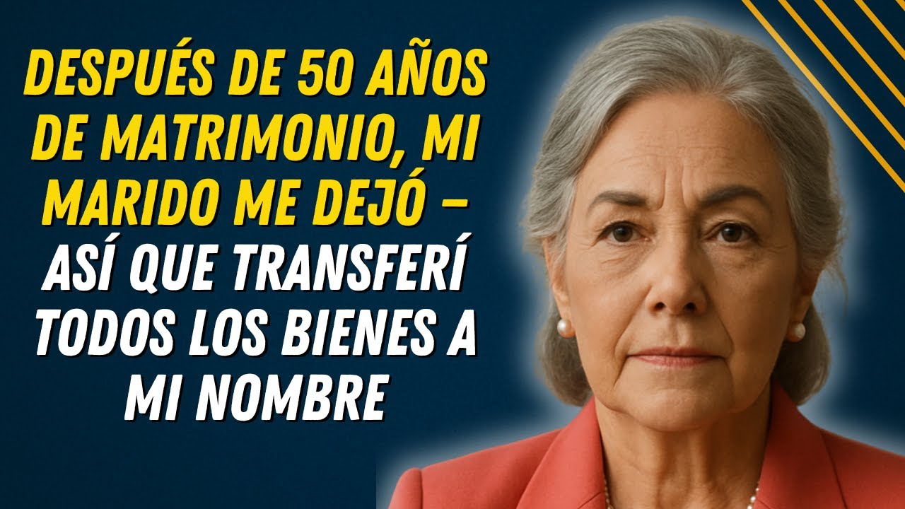 Después de 50 años de matrimonio, mi marido me dejó — así que transferí todos los bienes a mi nombre