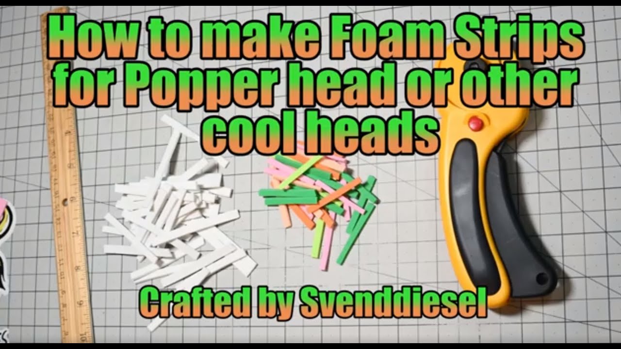 How to make Foam Strips for Popper and other cool heads tutorial