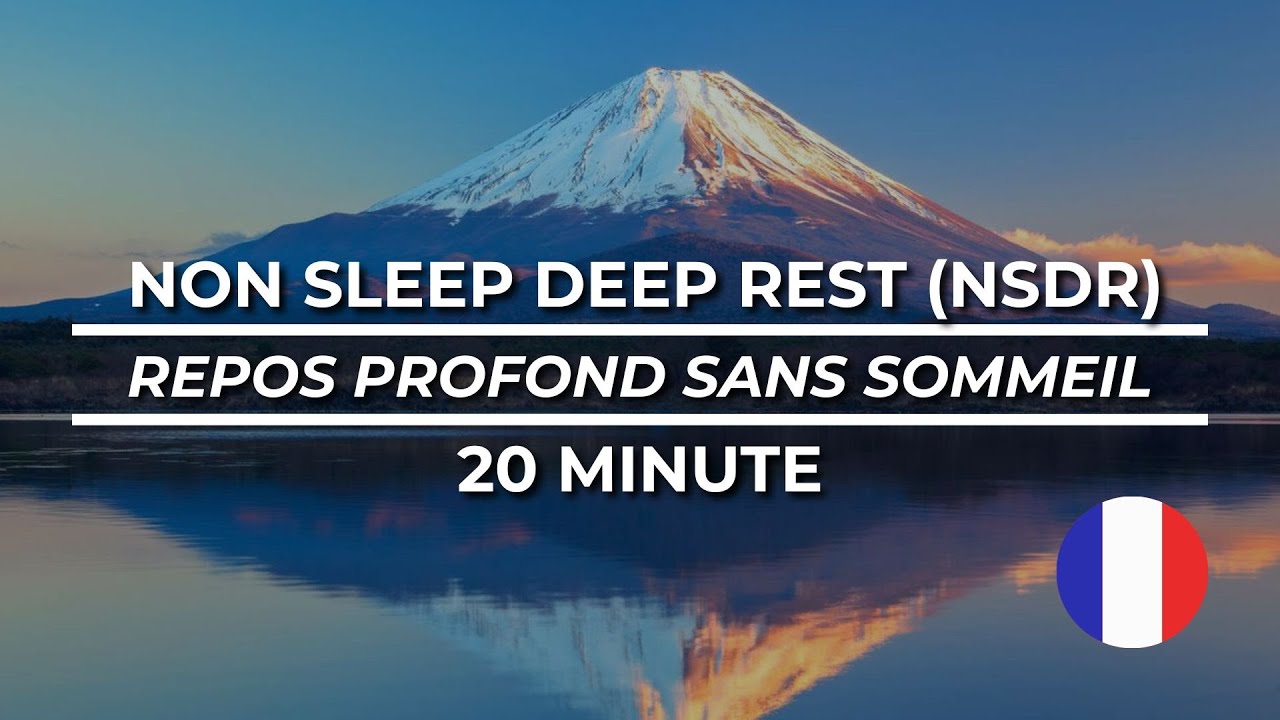 Repos Profond Sans Sommeil (NSDR) : Méthode de Relaxation Approuvée par la Science | Français