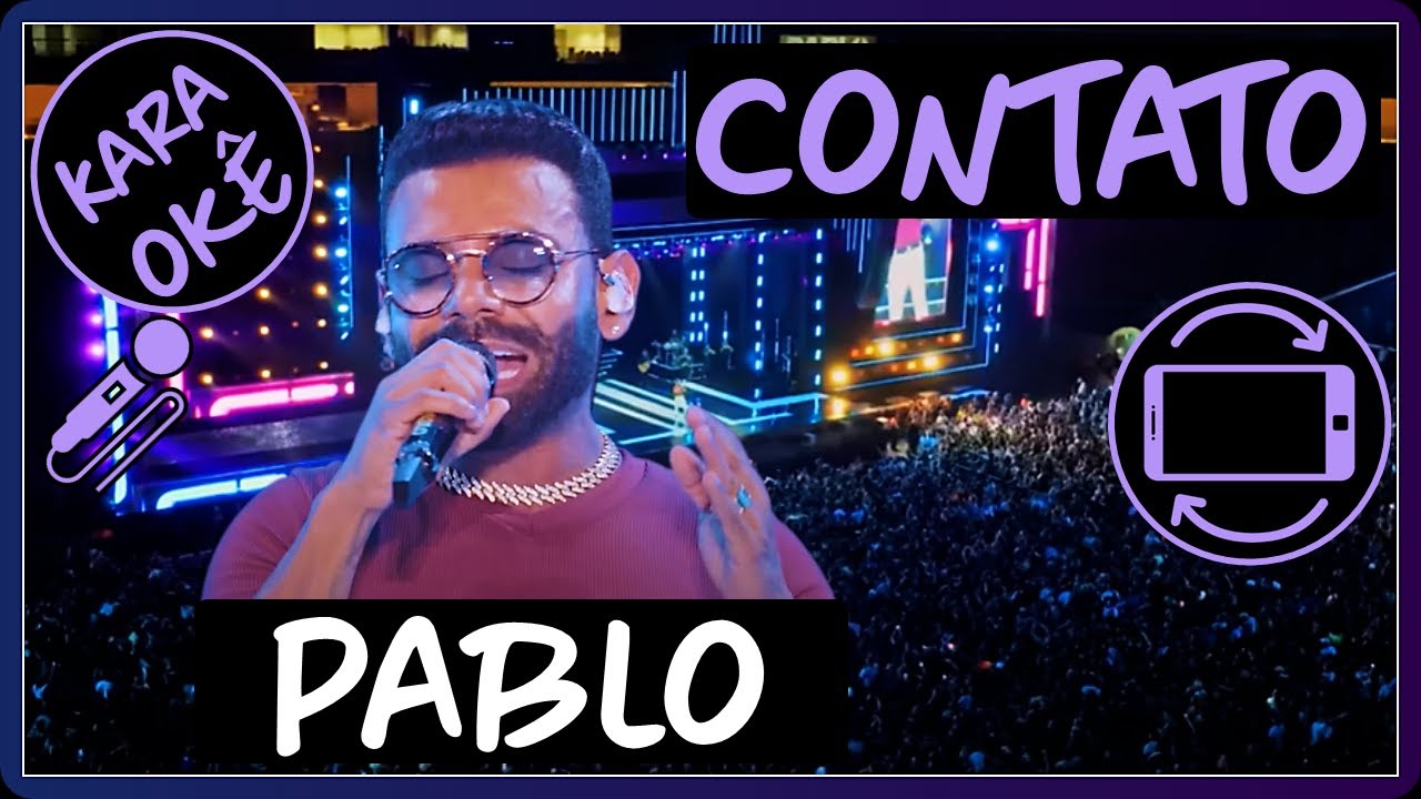 🎤 Contato - Pablo - Karaokê tv+ (Tom Original)