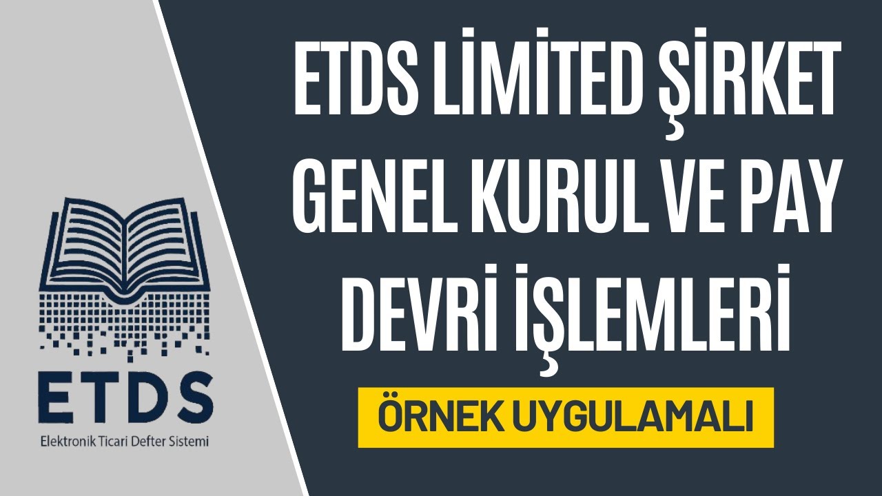 Tek Videoda Elektronik Ticari Defter Sistemi Limited Şirket Pay Devri İşlemleri Nasıl Yapılır?