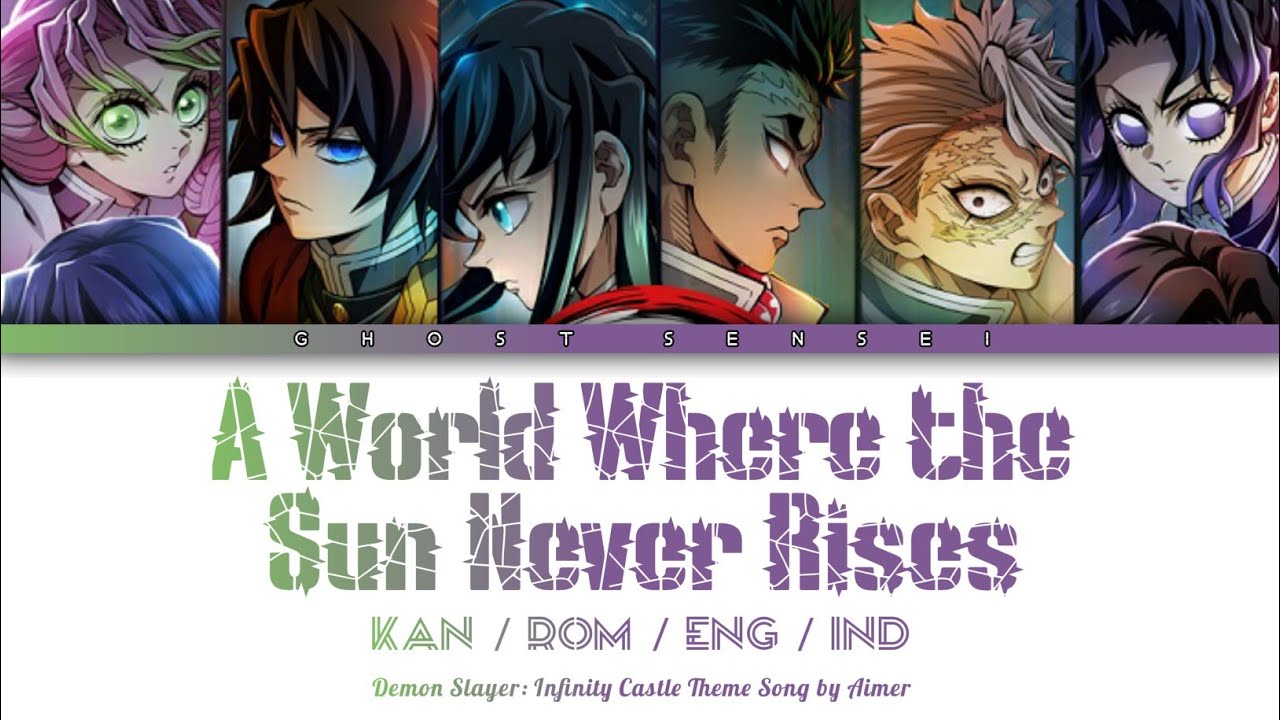 Demon Slayer Infinity Castle Theme Song『A World Where the Sun Never Rises』by Aimer (KAN/ROM/ENG/IND)