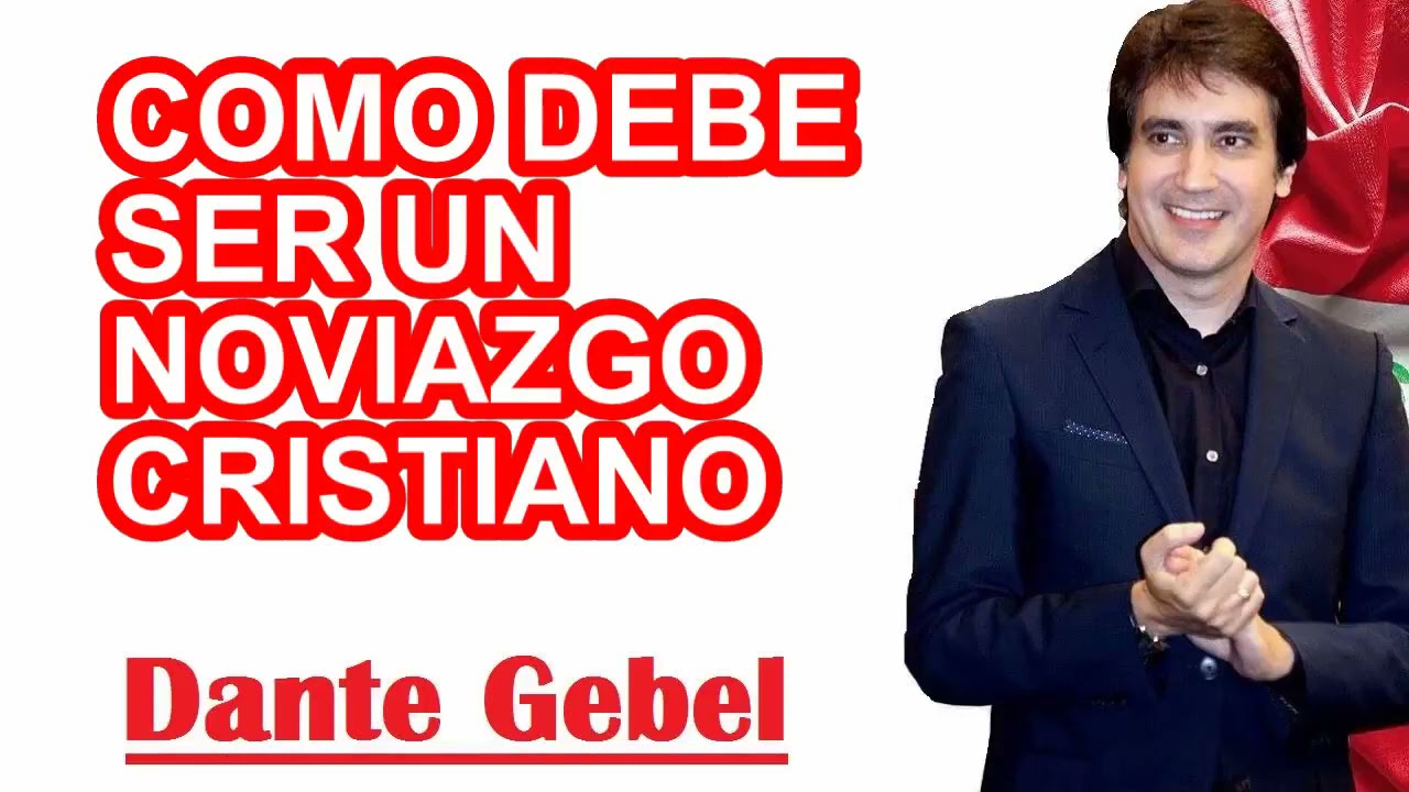 Dante Dante Gebel -   Como debe ser un noviazgo cristiano