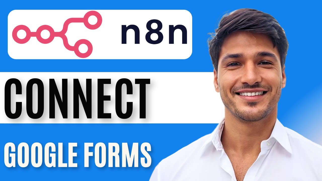 How to Connect Google Forms to n8n: Step-by-Step Guide