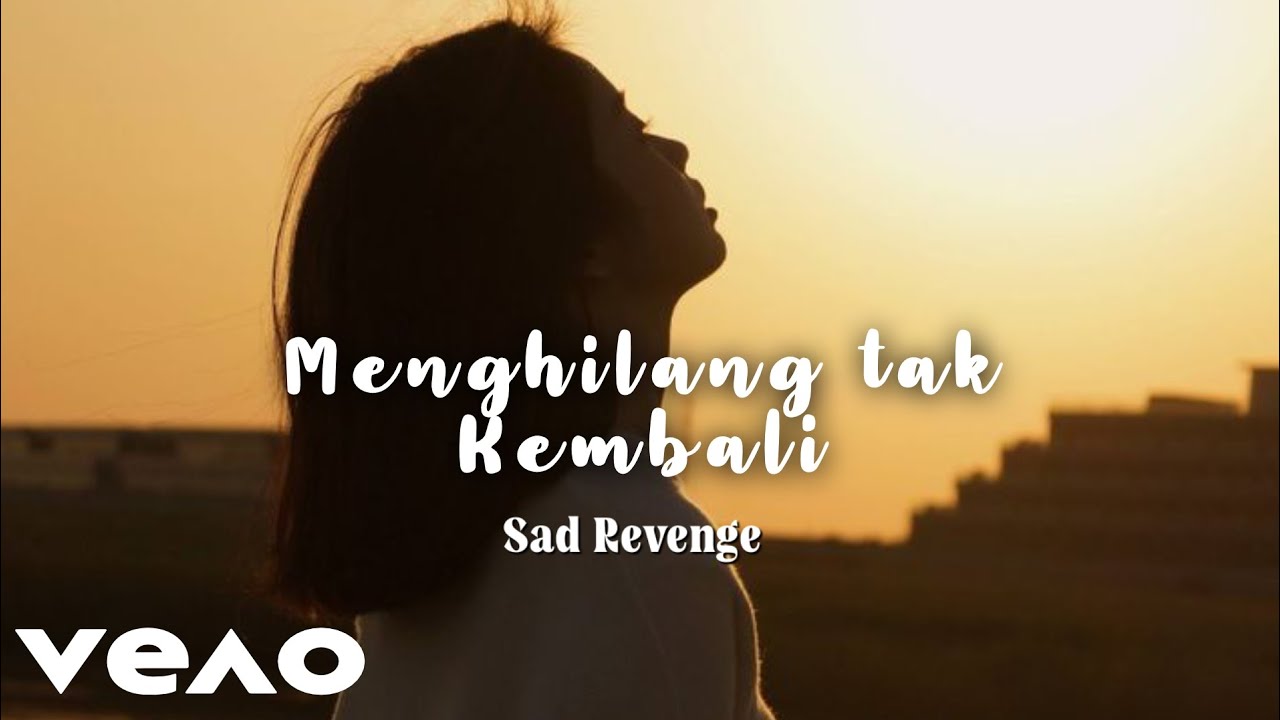 Sad Revenge - Menghilang Tak Kembali (Music Lirik) #forrevenge #patahati #lagupatahhati
