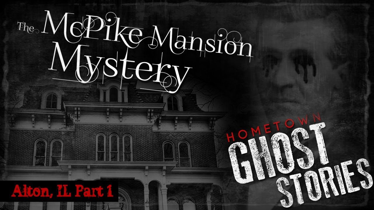 The McPike Mansion Mystery | Alton, IL (Part 1)