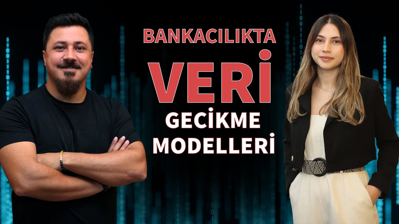 Gecikme Modelleri | Bankacılıkta Veri Yolculuğu #13 | DenizBank Deniz Akademi
