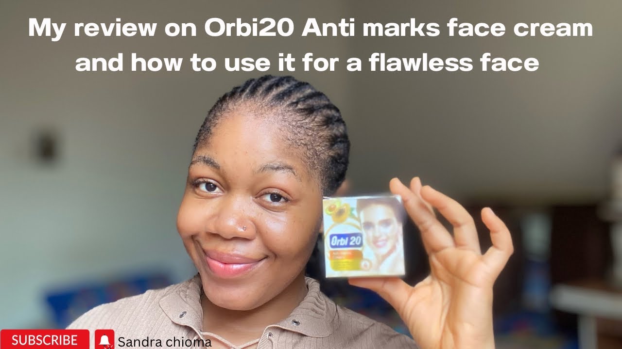 My Review on Orbi20 anti marks face cream and how to use it to achieve a flawless face… #orbi20