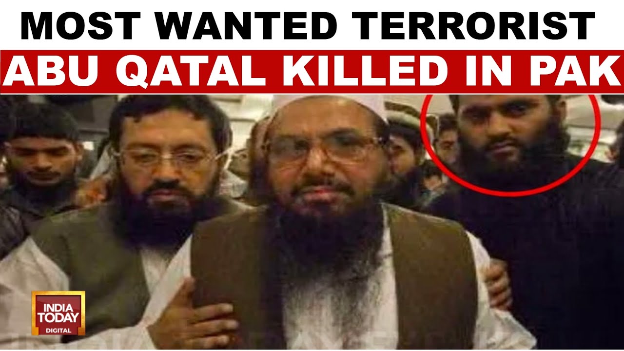 Lashkar-e-Taiba's most wanted terrorist Abu Qatal killed in Pakistan | India Today