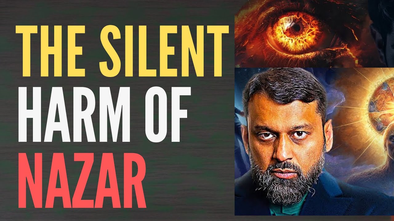 Nazar Is More Dangerous Than You Think, Islam Warns About Nazar | Dr. Yasir Qadhi