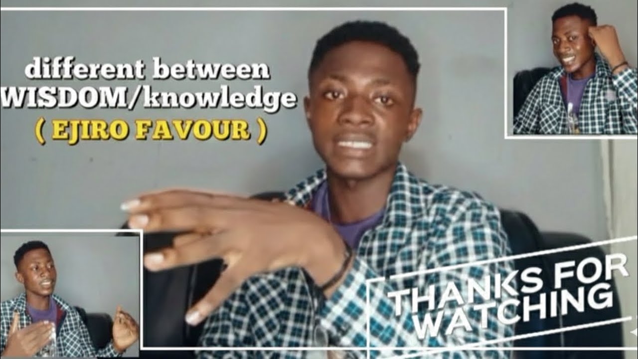 Difference between WISDOM and KNOWLEDGE??? 🤔 EJIRO FAVOUR ( favouredbyabba )