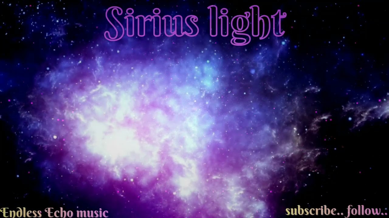 SİRİUS LİGHT 🎧Müzik : Endless echo music® subscribe.. follow ♾