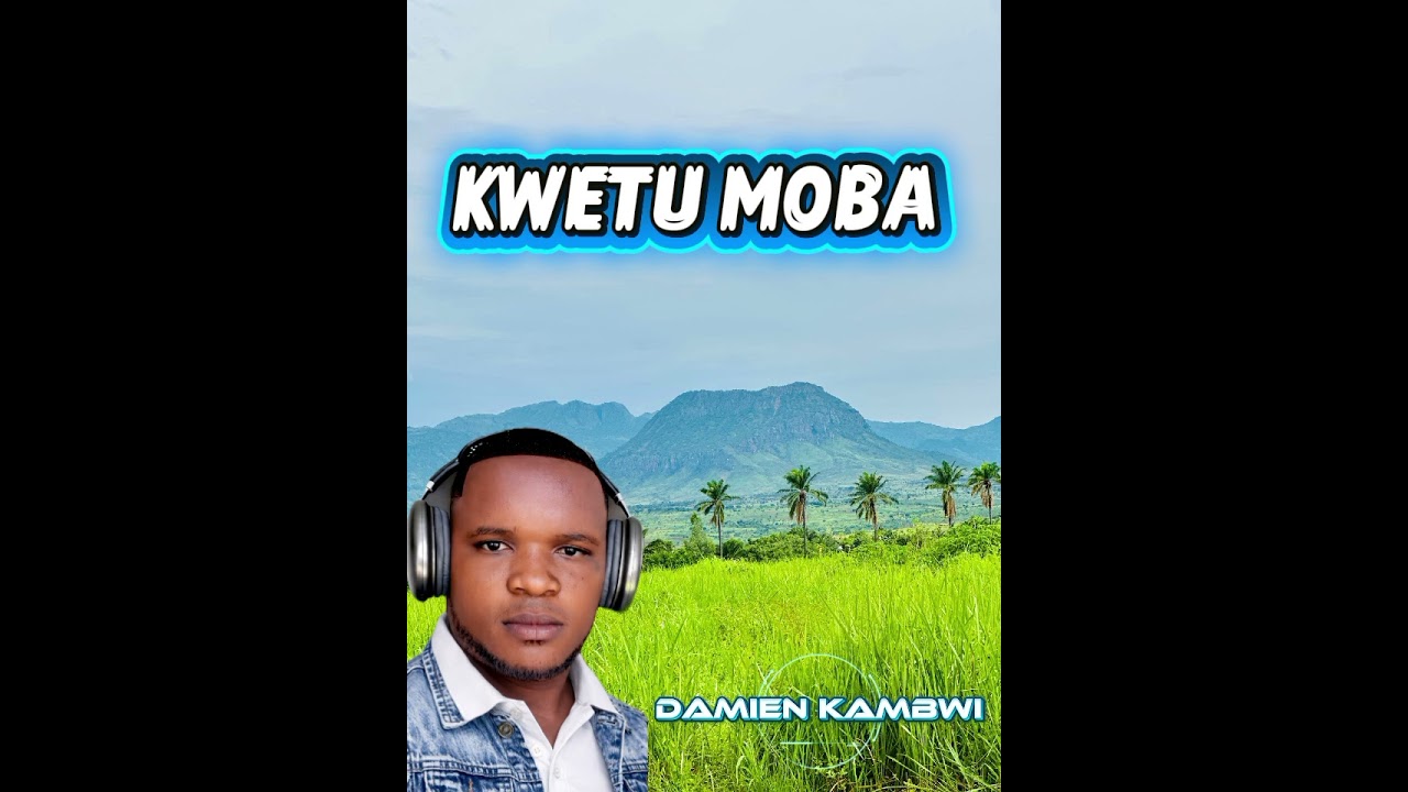 Kwetu Moba by Damien Kambwi 